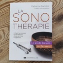 La Sonotherapie le guide du soin par les sons