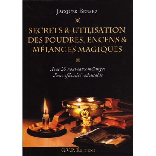 SECRETS & UTILISATION DES POUDRES, ENCENS  & MÉLANGES MAGIQUES